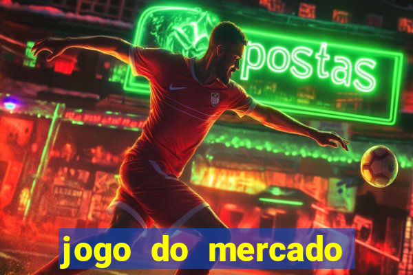 jogo do mercado com dinheiro infinito